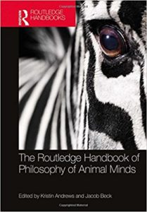 The Routledge Handbook of Philosophy of Animal Minds Book